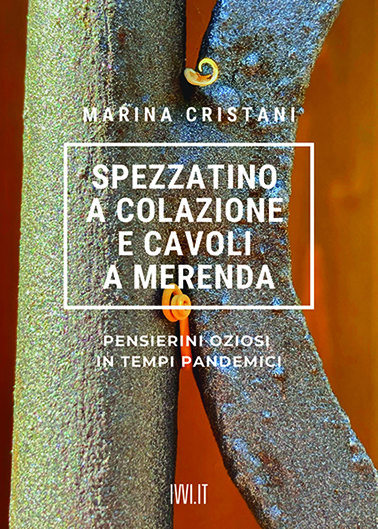 Spezzatino a colazione e cavoli a merenda - Marina Cristani