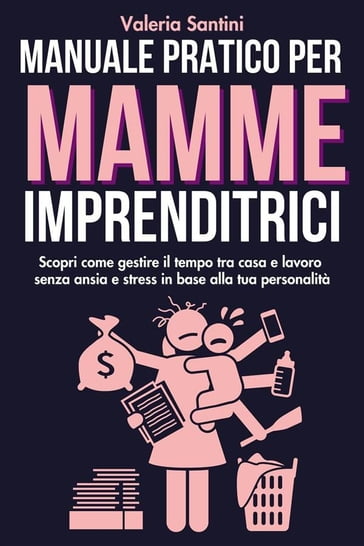 Valeria Santini - manuale pratico per mamme imprenditrici